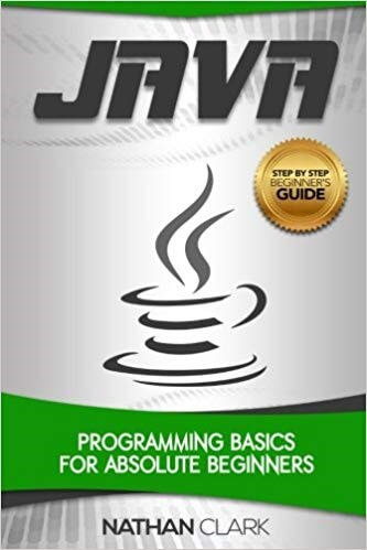 Java Programming Basics for Absolute Beginners