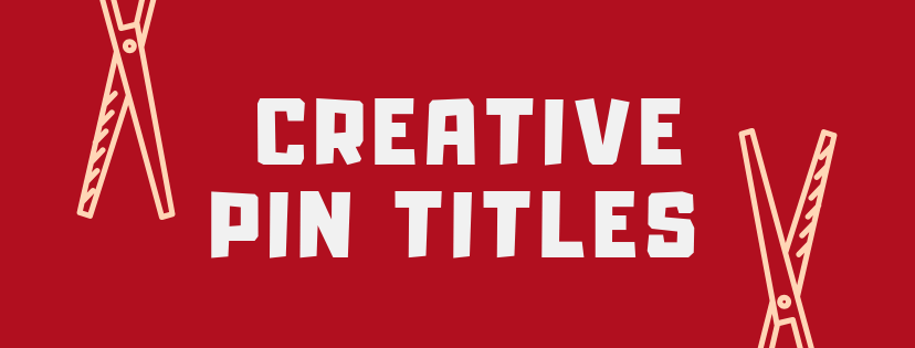 Creative Pin Titles